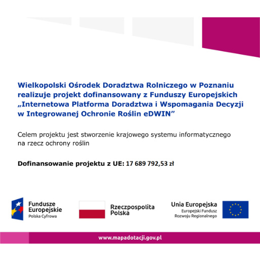 Na białym tle, na dole  widnieje logo Funduszy Europejskich, flaga Polski oraz flaga Unii Europejskiej. Powyżej są informacje o realizacji przez Wielkopolski Ośrodek Doradztwa Rolniczego w Poznaniu projektu eDWIN.